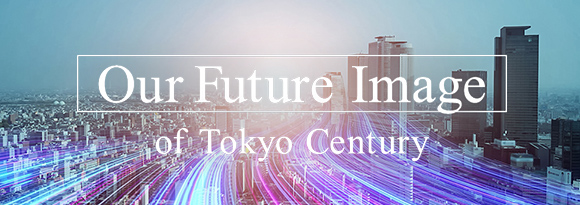 Our Future Image of Tokyo Century